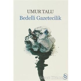 BEDELLI GAZETECILIK - UMUR TALU