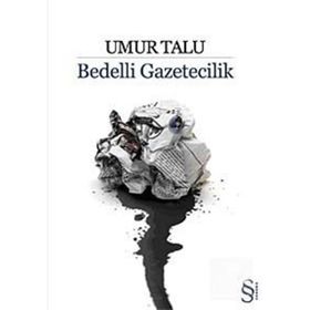 BEDELLI GAZETECILIK - UMUR TALU
