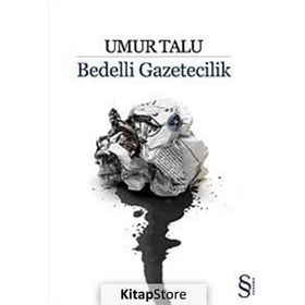 BEDELLI GAZETECILIK - UMUR TALU