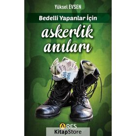 Bedelli Yapanlar İçin Askerlik Anıları - Yüksel Evsen