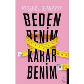 Beden Benim Karar Benim - Ayşegül Demirsoy