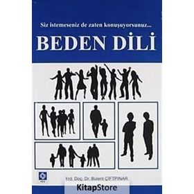 BEDEN DILI SIZ İSTEMESENIZ DE ZATEN KONUŞUYORSUNUZ - BÜLENT ÇIFTPINAR