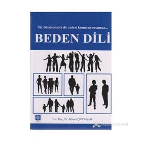 BEDEN DILI SIZ İSTEMESENIZ DE ZATEN KONUŞUYORSUNUZ - BÜLENT ÇIFTPINAR