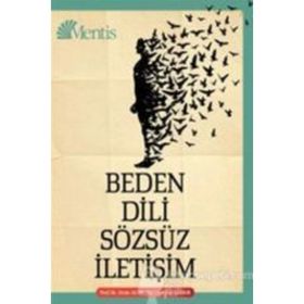 Beden Dili ve Sözsüz İletişim - Devrim Çamur Doç. Dr. Ersin Altıntaş