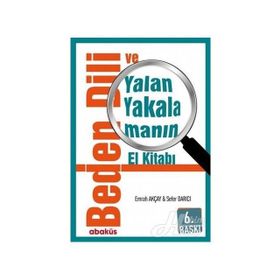 Beden Dili Yalan Yakalamanın El Kitabı - Emrah Akçay