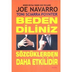 BEDEN DILINIZ SÖZCÜKLERDEN DAHA ETKILIDIR - JOE NAVARRO;TONI SCIARRA POYNTER