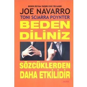 BEDEN DILINIZ SÖZCÜKLERDEN DAHA ETKILIDIR - JOE NAVARRO;TONI SCIARRA POYNTER