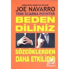 BEDEN DILINIZ SÖZCÜKLERDEN DAHA ETKILIDIR - JOE NAVARRO;TONI SCIARRA POYNTER