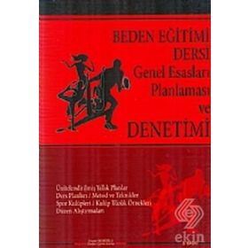 BEDEN EĞİTİMİ DERSI GENEL ESASLARI VE PLANLAMASI DENETIMI - DILAVER NEBİOĞLU (ISBN:9789755918662)
