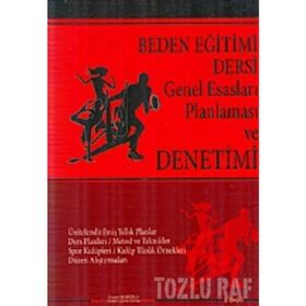 BEDEN EĞİTİMİ DERSI GENEL ESASLARI VE PLANLAMASI DENETIMI - DILAVER NEBİOĞLU (ISBN:9789755918662)