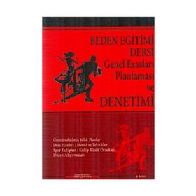 BEDEN EĞİTİMİ DERSI GENEL ESASLARI VE PLANLAMASI DENETIMI - DILAVER NEBİOĞLU (ISBN:9789755918662)