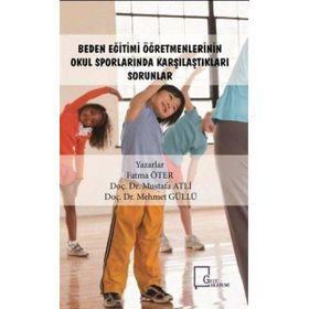 Beden Eğitimi Öğretmenlerinin Okul Sporlarında Karşılaştıkları Sorunlar - Fatma Öter