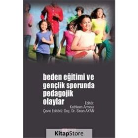 Beden Eğitimi ve Gençlik Sporunda Pedagojik Olaylar - Kathleen Armour