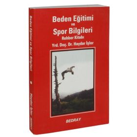 BEDEN EĞİTİMİ VE SPOR BILGILERI REHBER KİTABI - HAYDAR İŞLER
