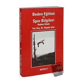 BEDEN EĞİTİMİ VE SPOR BILGILERI REHBER KİTABI - HAYDAR İŞLER