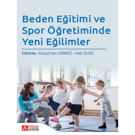 Beden Eğitimi ve Spor Öğretiminde Yeni Eğilimler - Pegem Akademi Yayıncılık