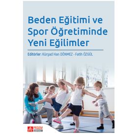 Beden Eğitimi ve Spor Öğretiminde Yeni Eğilimler - Pegem Akademi Yayıncılık
