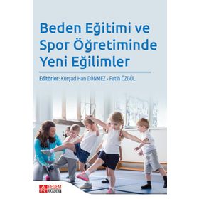 Beden Eğitimi ve Spor Öğretiminde Yeni Eğilimler - Pegem Akademi Yayıncılık