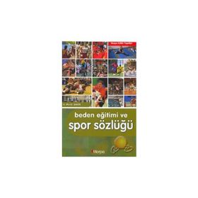 Beden Eğitimi ve Spor Sözlüğü - ogrt h murat sahin