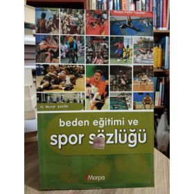 Beden Eğitimi ve Spor Sözlüğü - ogrt h murat sahin