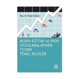BEDEN EĞİTİMİ VE SPOR UYGULAMALARINDA TEORIK TEMEL BILGILER - HASAN SELÇUK