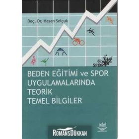 BEDEN EĞİTİMİ VE SPOR UYGULAMALARINDA TEORIK TEMEL BILGILER - HASAN SELÇUK