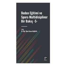 Beden Eğitimi ve Spora Multidisipliner Bir Bakış 5 Gazi Kitabevi