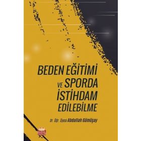 Beden Eğitimi Ve Sporda İstihdam Edilebilme - Dr. Öğr. Üyesi Abdullah Gümüşay
