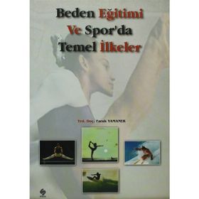 Beden Eğitimi ve Spor’da Temel İlkeler - Faruk Yamaner