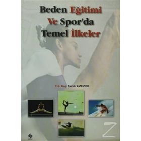 Beden Eğitimi ve Spor’da Temel İlkeler - Faruk Yamaner
