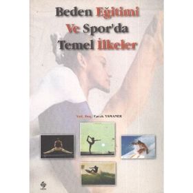 Beden Eğitimi ve Spor’da Temel İlkeler - Faruk Yamaner
