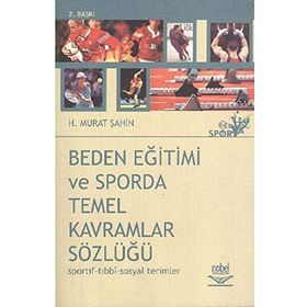 BEDEN EĞİTİMİ VE SPORDA TEMEL KAVRAMLAR SÖZLÜĞÜ - MURAT ŞAHİN