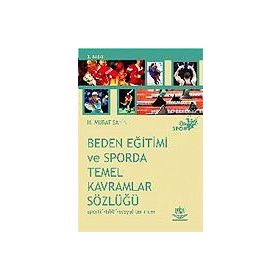 BEDEN EĞİTİMİ VE SPORDA TEMEL KAVRAMLAR SÖZLÜĞÜ - MURAT ŞAHİN