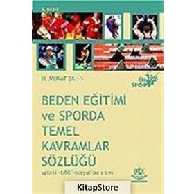 BEDEN EĞİTİMİ VE SPORDA TEMEL KAVRAMLAR SÖZLÜĞÜ - MURAT ŞAHİN
