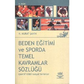 BEDEN EĞİTİMİ VE SPORDA TEMEL KAVRAMLAR SÖZLÜĞÜ - MURAT ŞAHİN