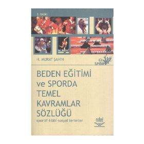 BEDEN EĞİTİMİ VE SPORDA TEMEL KAVRAMLAR SÖZLÜĞÜ - MURAT ŞAHİN