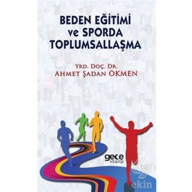 Beden Eğitimi ve Sporda Toplumsallaşma - Ahmet Şadan Ökmen