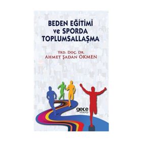 Beden Eğitimi ve Sporda Toplumsallaşma - Ahmet Şadan Ökmen