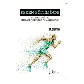 Beden Eğitiminde Bireysel Değer, Mesleki Yeterlilik ve Motivasyon - Elif Aydın