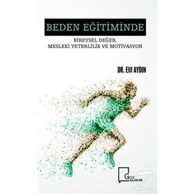 Beden Eğitiminde Bireysel Değer, Mesleki Yeterlilik ve Motivasyon - Elif Aydın