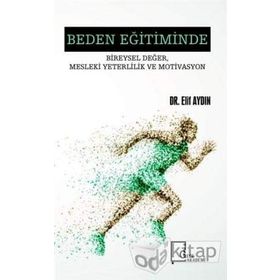 Beden Eğitiminde Bireysel Değer, Mesleki Yeterlilik ve Motivasyon - Elif Aydın