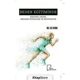 Beden Eğitiminde Bireysel Değer, Mesleki Yeterlilik ve Motivasyon - Elif Aydın