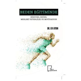 Beden Eğitiminde Bireysel Değer, Mesleki Yeterlilik ve Motivasyon - Elif Aydın
