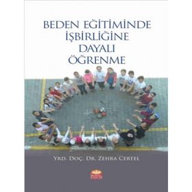 Beden Eğitiminde İşbirliğine Dayalı Öğrenme - Nobel Bilimsel Eserler