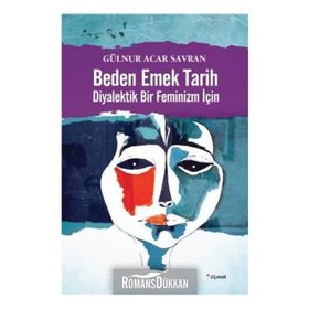 Beden Emek Tarih - Gülnur Acar Savran