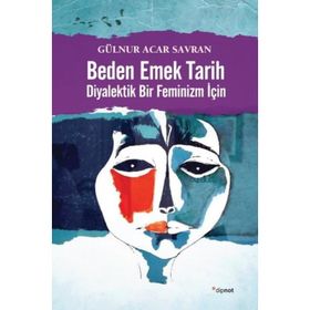 Beden Emek Tarih - Gülnur Acar Savran