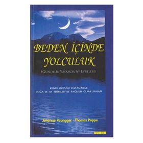 BEDEN İÇİNDE YOLCULUK GÜNDELİK YAŞAMDA AY EVRELERI - JOHANNA PAUNGGER, THOMAS POPPE