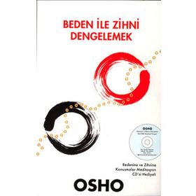 Beden İle Zihni Dengelemek - Osho