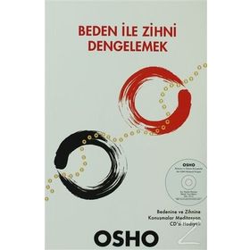 Beden İle Zihni Dengelemek - Osho