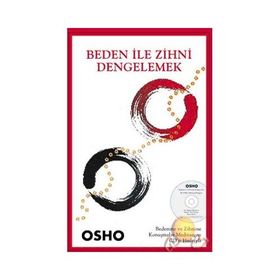 Beden İle Zihni Dengelemek - Osho